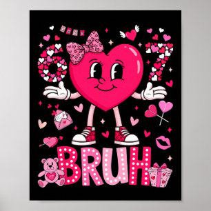 Lustiges Meme 67 Sechs Sieben Bruh Valentinsherz F Poster