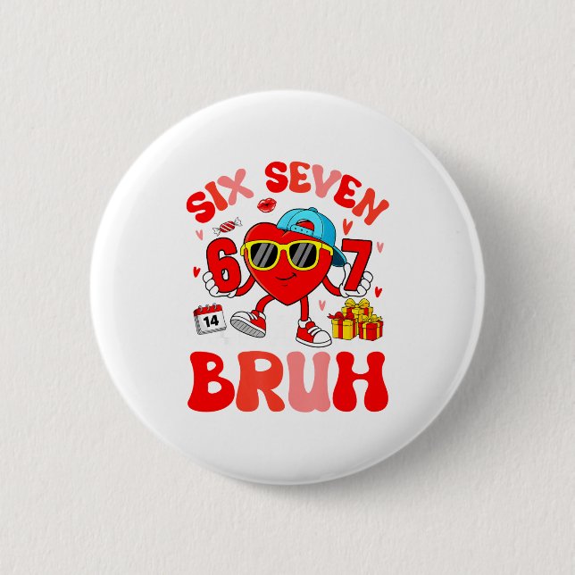 Lustiges Meme 67 Sechs Sieben Bruh Valentinsherz K Button (Vorderseite)