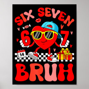 Lustiges Meme 67 Six Seven Bruh Valentinsherz Klei Poster