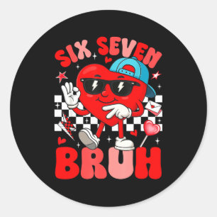Lustiges Meme 6 7 Sechs Sieben Bruh Valentinsherz Runder Aufkleber