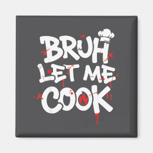 Lustiges Meme Kochen Retro Bruh Lass mich kochen M Magnet