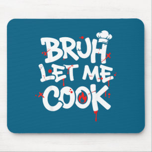 Lustiges Meme Kochen Retro Bruh Lass Mich Kochen M Mousepad