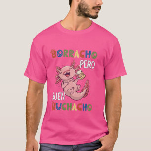 Lustiges mexikanisches Axolotl-Design - Borracho p T-Shirt