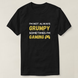 Lustiges mürrisches Gamer-Zitat-Design T-Shirt