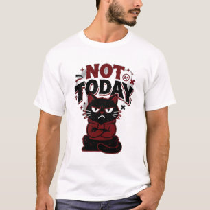 Lustiges mürrisches schwarzes Katze Nicht heute T- T-Shirt