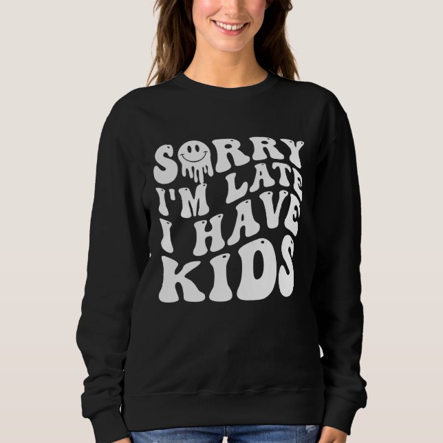 Lustiges Muttertagsgeschenk Mama, Entschuldigung,  Sweatshirt (Vorderseite)
