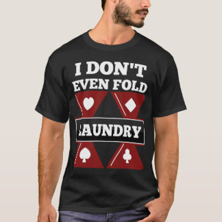 Lustiges Neuheits-Geschenk für Poker-Spieler T-Shirt