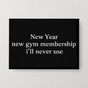 Lustiges Neujahrs-Gym-Mitgliedschaft Fitness Humor Button