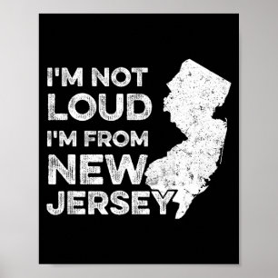 Lustiges New Jersey , ich bin nicht laut, ich komm Poster