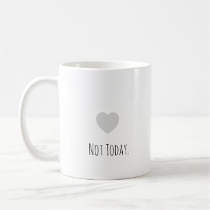 Lustiges "Nicht heute." Moderne Typografie Introve Kaffeetasse