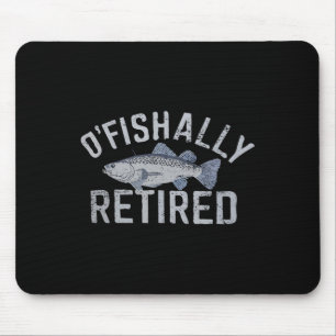 Lustiges O'fishally Rentner-Shirt für ehemalige An Mousepad