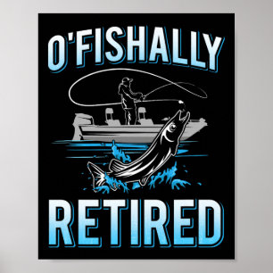 Lustiges O'fishally Rentner-T-Shirt für pensionier Poster