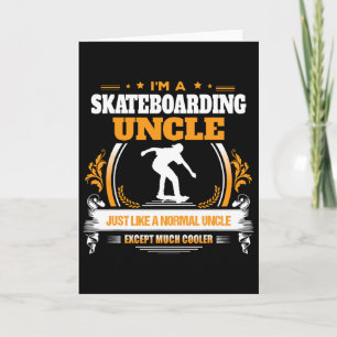 Lustiges Onkel-Geschenk zum Skateboardfahren zu We Karte