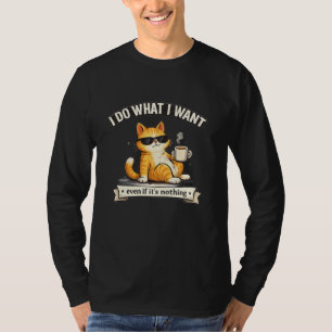 Lustiges Oranges Katze Ich Tue Was Ich Will T-Shir T-Shirt