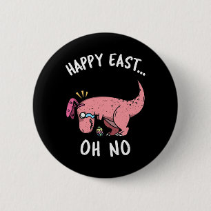 Lustiges Ostern Frohe Ostern... Oh Nein Trex Rosa  Button