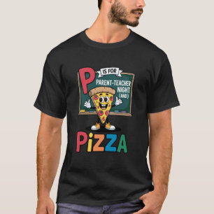 Lustiges P steht für Eltern-Lehrer-Abend Pizza Sch T-Shirt