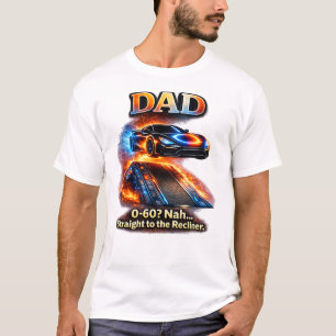 Lustiges Papa-Autoshirt – „0–60? Nö… Direkt zum T-Shirt