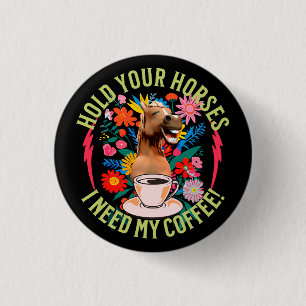 Lustiges Pferd Kaffee Liebhaber Humor Button