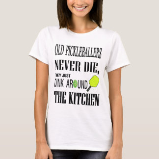 Lustiges Pickleball altes Pickleballers die nie T-Shirt