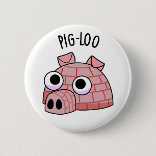 Lustiges Pig-loo-Iglu-Wortspiel Button