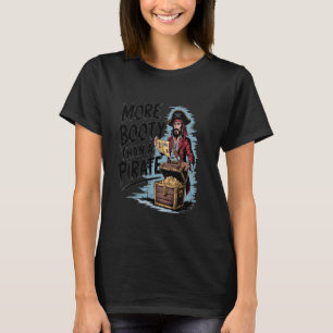Lustiges Piratenthema Mehr Beute als ein Piratende T-Shirt