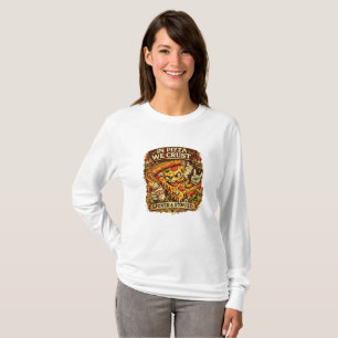Lustiges Pizza-Liebhaber-Shirt – In Pizza We Crust T-Shirt