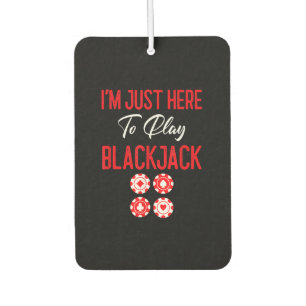 Lustiges Poker Ich bin nur hier, um Blackjack zu Autolufterfrischer