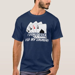 Lustiges Poker Kartenspiel Geschenk Frauen Männer  T-Shirt