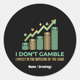 Lustiges Poker Spieler Shirt Ich investiere in den Runder Aufkleber