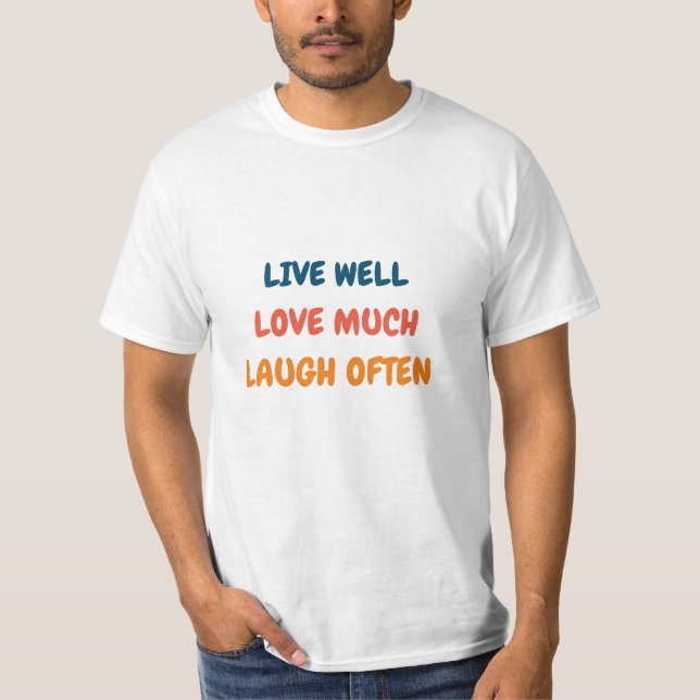 lustiges positives Zitat inspirierend Liebe Leben  T-Shirt (Vorderseite)