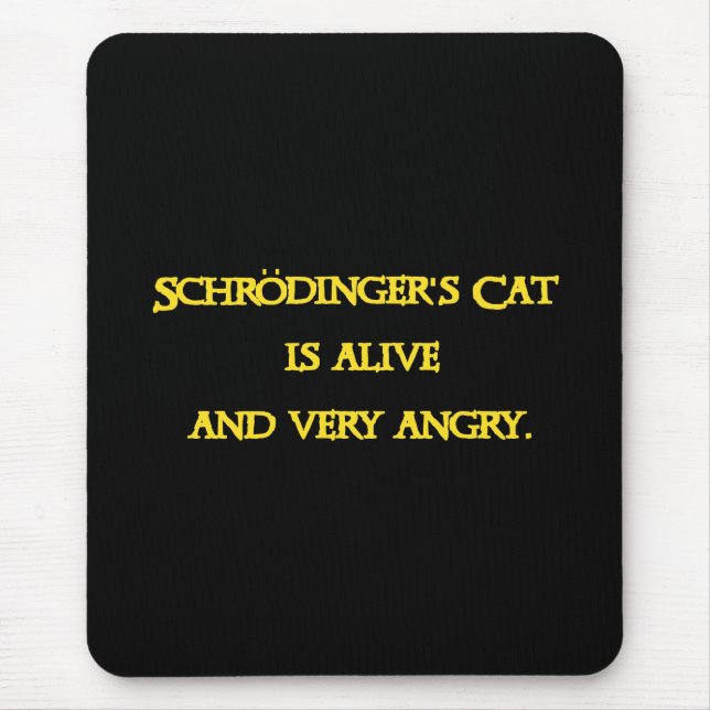 Lustiges Quanten-Dilemma - Schrödingers Katze ist  Mousepad (Vorne)