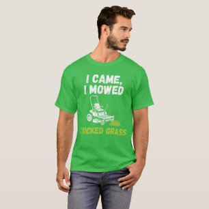 Lustiges Rasenmäh-T-Shirt - Ich kam, ich mähte, ic T-Shirt