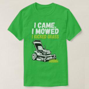 Lustiges Rasenmäh-T-Shirt - Ich kam, ich mähte, ic T-Shirt