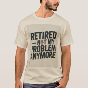 Lustiges Rentner-T-Shirt — "Rentner: Nicht Mein Pr T-Shirt