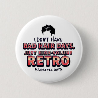 Lustiges Retro-Haar-Zitat-T-Shirt | Ich habe nicht Button