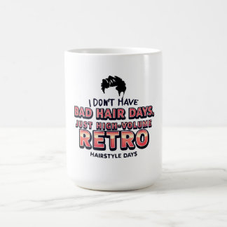 Lustiges Retro-Haar-Zitat-T-Shirt | Ich habe nicht Kaffeetasse