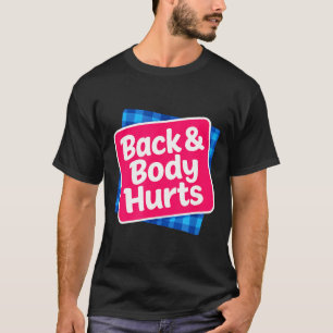Lustiges Rückenkörper-Schmerz-Zitat Übung Workout T-Shirt
