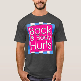 Lustiges Rückent-Shirt mit Spruch Körper Schmerzen T-Shirt
