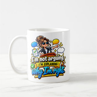 Lustiges sarkastisches Erklären, warum ich recht h Kaffeetasse