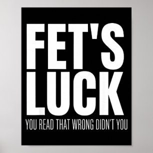 Lustiges Sarkastisches Fet’s Glück Du Hast Das Fal Poster