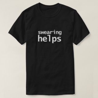 Lustiges Sarkastisches Fluchen Hilft T-Shirt