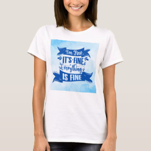 Lustiges sarkastisches Zitat - "Mir geht's gut" De T-Shirt