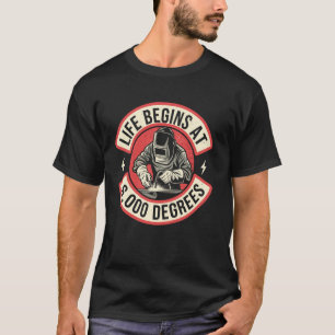 Lustiges Schweißerleben Beginnt Bei 6.000 Grad Sch T-Shirt
