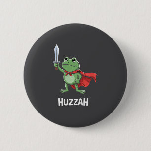 Lustiges Schwert-Meme-Zitat Huzzah Frosch-Ritter Button