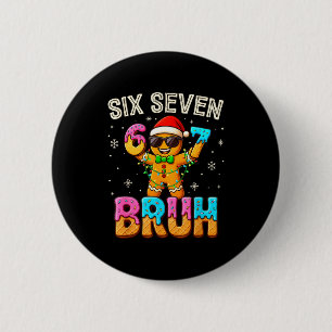 Lustiges Sechs Sieben 67 Bruh Lebkuchen 6 7 Meme C Button