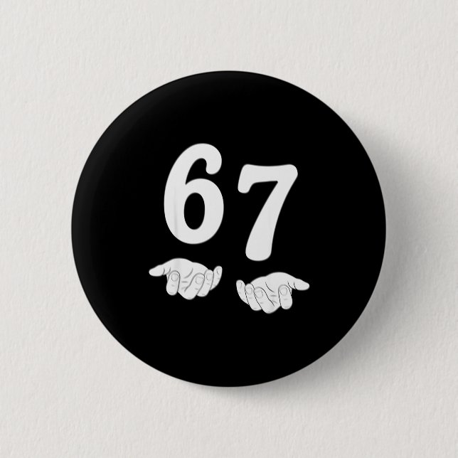 Lustiges Sechs Sieben 6 7 Meme Gen Alpha Slang 67  Button (Vorderseite)