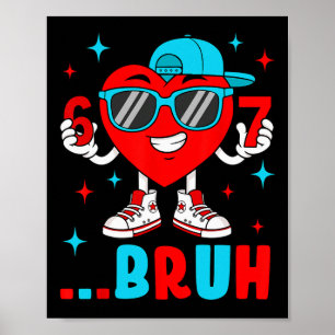 Lustiges Sechs Sieben Bruh 67 Meme Herz Valentinst Poster