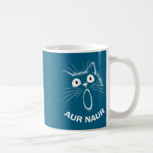 Lustiges Shirt Aur Naur Cat Meme Kaffeetasse