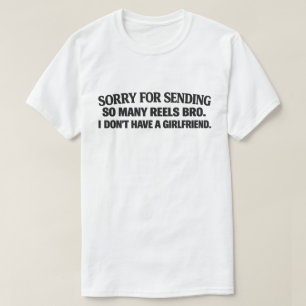 Lustiges Single-"Entschuldigung für das Senden so T-Shirt