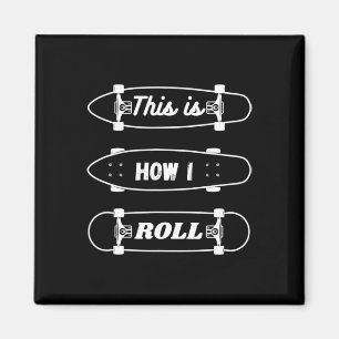 Lustiges Skateboarding - So rolle ich  Magnet